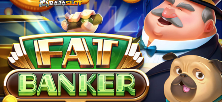 Review Permainan Slot Fat Banker (Push Gaming)